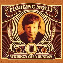 Flogging Molly : Whiskey On A Sunday